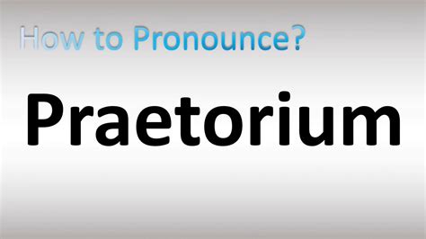 praetorium definition and pronunciation